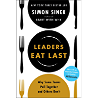 Leaders Eat Last: Why Some Teams Pull Together and Others Dont (English Edition)